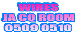 WiRES
JA CQ ROOM
0509 0510
